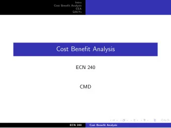 Cost Benefit Analysis  ECN 240  CMD  ECN 240  Cost Benefit Analysis  Intro  Cost Benefit Analysis