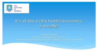 Is it really?  Jonathan Michaels  Professor of Clinical Decision Science  School of Health and
