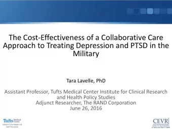 Military  Tara Lavelle, PhD  Assistant Professor, Tufts Medical Center Institute for Clinical