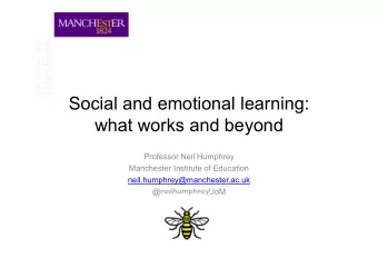 Social and emotional learning:  what works and beyond  Professor Neil Humphrey  Manchester