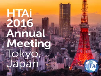 HTAi 2016 Annual Meeting Tokyo, Japan  Challenges in the evaluation and  reimbursement of high-cost