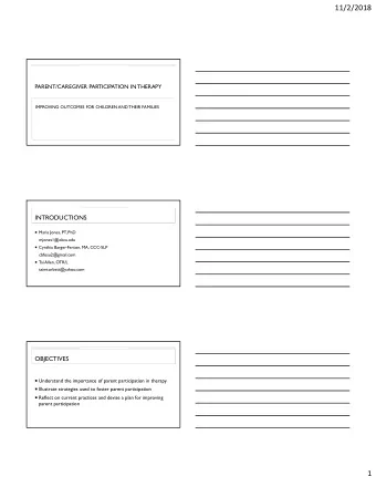 11/2/2018  PARENT/CAREGIVER PARTICIPATION IN THERAPY  IMPROVING OUTCOMES FOR CHILDREN AND THEIR