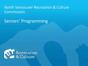 Seniors Programming  NVRC Mandate  The North Vancouver Recreation &amp; Culture Commission is an