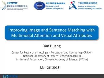 Improving Image and Sentence Matching with  Multimodal Attention and Visual Attributes  Yan Huang