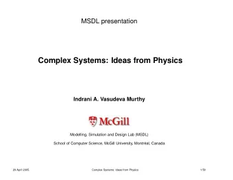 Complex Systems: Ideas from Physics  Indrani A. Vasudeva Murthy  Modelling, Simulation and Design