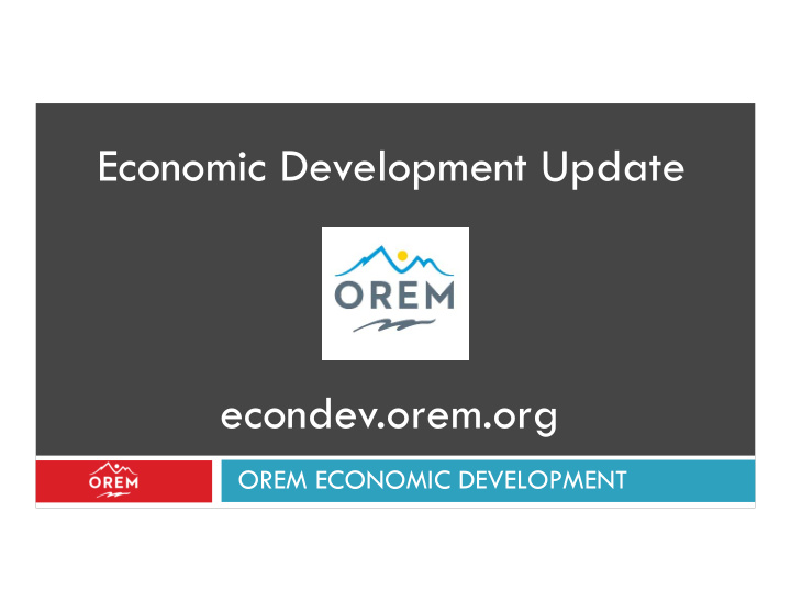 economic development update econdev orem org