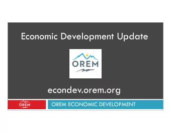 Economic Development Update  econdev.orem.org  OREM ECONOMIC DEVELOPMENT  Largest Population