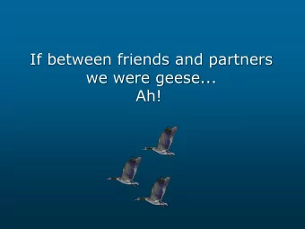 Ah!  The next season,  when you see the geese migrating,  going to a warmer place,  to sort the