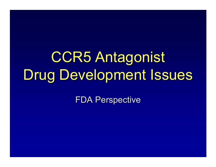 ccr5 antagonist ccr5 antagonist drug development issues