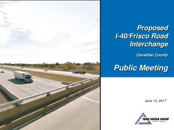 Public Meeting  June 13, 2017  Partnership  I-40/Frisco Road Interchange   City of Yukon