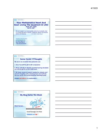 4/15/20  Your Mathematics Heart And  Soul: Living The Quadrant II Life! April 16 th , 2020 NCTM 100