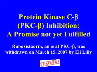 Protein Kinase C-  ( PKC-  ) Inhibition:  A Promise not yet Fulfilled Ruboxistaurin, an oral