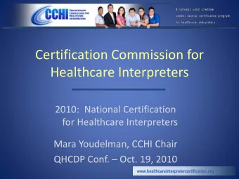 Healthcare Interpreters  2010:  National Certification  for Healthcare Interpreters  Mara