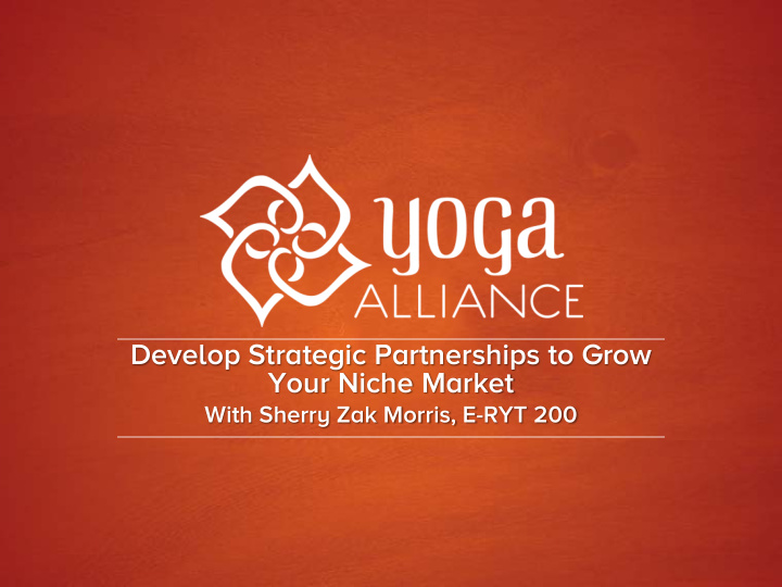 develop strategic partnerships to grow your niche market