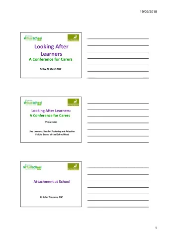 Looking After  Learners  A Conference for Carers  Friday 23 March 2018  Looking After Learners:  A