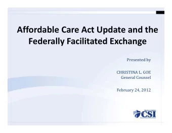 Affordable Care Act Update and the  Federally Facilitated Exchange