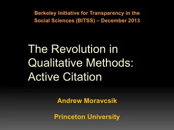 The Revolution in  Qualitative Methods:  Active Citation  Andrew Moravcsik  Princeton University  A