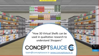 How 3D Virtual Shelfs can be  used in qualitative research to  understand Shoppers