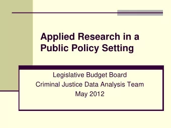 Applied Research in a Public Policy Setting  Legislative Budget Board  Criminal Justice Data