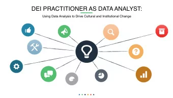 DEI PRACTITIONER AS DATA ANALYST:  Using Data Analysis to Drive Cultural and Institutional Change