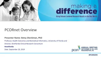 PCORnet Overview  Presenter Name: Betsy Shenkman, PhD  Professor, Health Outcomes and Biomedical