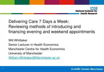 Delivering Care 7 Days a Week:  Reviewing methods of introducing and  financing evening and weekend