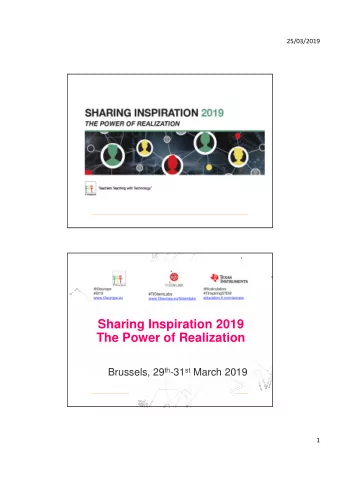 Sharing Inspiration 2019  The Power of Realization Brussels, 29 th -31 st March 2019  1  25/03/2019
