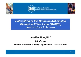 Calculation of the Minimum Anticipated  Biological Effect Level (MABEL) and 1 st dose in human