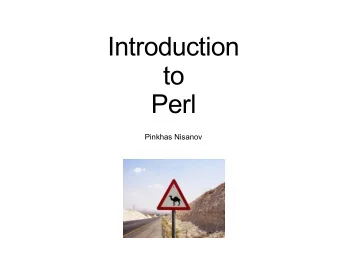 Introduction  to  Perl  Pinkhas Nisanov  Perl culture  Perl - Practical Extraction and Report