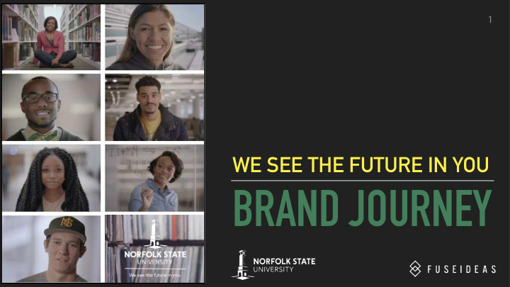 brand journey we see the future in you our brand journey