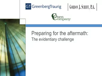 Preparing for the aftermath:  The evidentiary challenge  Background and Scope of Session &gt; Murky