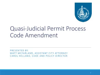 Code Amendment  PRESENTED BY:  MATT MCFARLAND, ASSISTANT CITY ATTORNEY  CAROL HELLAND, CODE AND