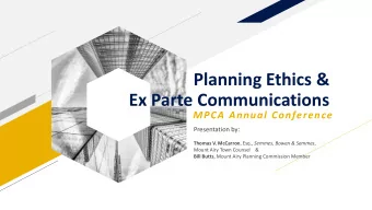 Planning Ethics &amp;  Ex Parte Communications  MPCA Annual Conference  Presentation by: Thomas V.