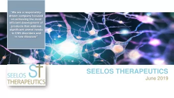 SEELOS THERAPEUTICS  June 2019  FORWARD-LOOKING STATEMENTS  The information and statements herein