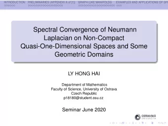 Spectral Convergence of Neumann  Laplacian on Non-Compact  Quasi-One-Dimensional Spaces and Some