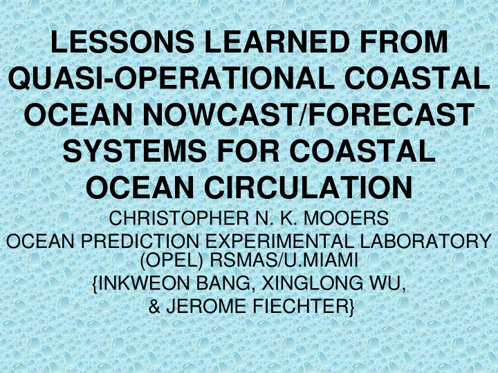 lessons learned from quasi operational coastal ocean