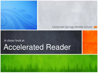 Accelerated Reader What is Accelerated Reader? Accelerated Reader is the number one software