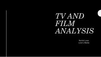 TV AND  FILM  ANALYSIS  Rachel Lowe  Level 2 Media  A QUIET  PLACE  ANALYSIS  Purpose  The purpose