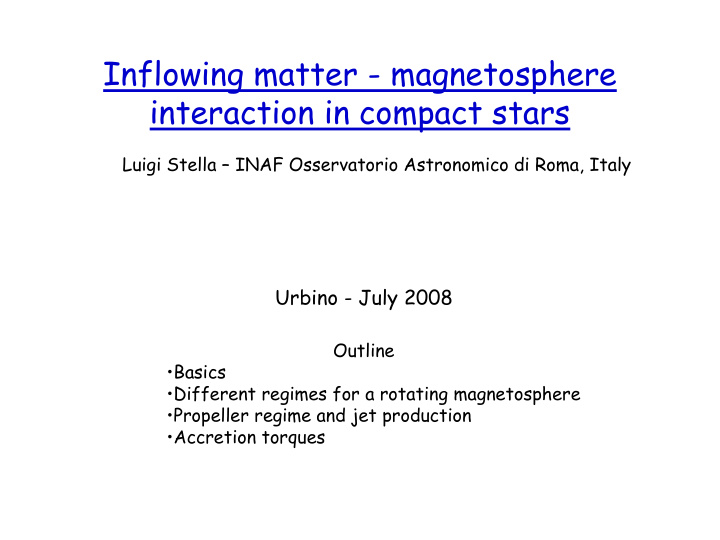 inflowing matter magnetosphere interaction in compact