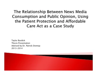 Taylor Burdick  Thesis Presentation  Advised by Dr. Patrick Donnay  2013-2014  Public opinion is