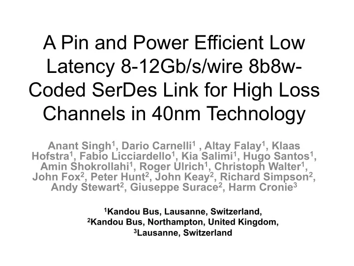 a pin and power efficient low latency 8 12gb s wire 8b8w