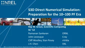 S3D Direct Numerical Simulation: Preparation for the 10  100 PF Era  Ray W. Grout, Scientific