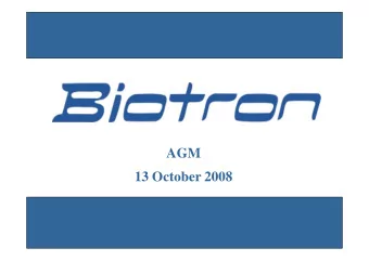AGM  13 October 2008  BIOTRON LTD (ASX:BIT)   Developing world-class drugs to treat viral