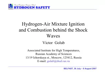 Hydrogen-Air Mixture Ignition  and Combustion behind the Shock  Waves  Victor  Golub  Associated