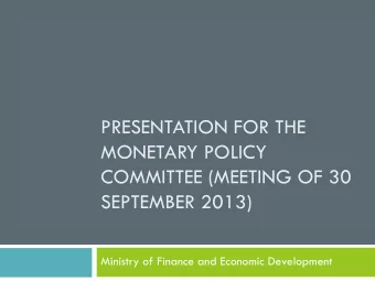 MONETARY POLICY  COMMITTEE (MEETING OF 30  SEPTEMBER 2013)  Ministry of Finance and Economic