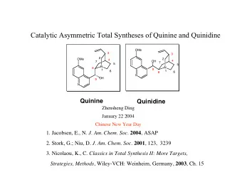 Catalytic Asymmetric Total Syntheses of Quinine and Quinidine  OMe  3  3  2  2  OMe  4  4  OH  7  7