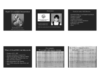 Acute Inferior MI  What a 12-Lead EKG can help you do  73 y.o. male with nausea, syncope