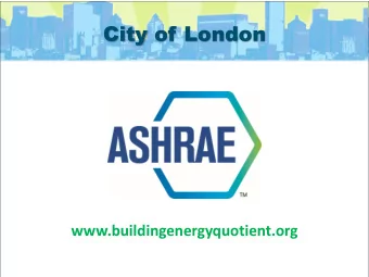 City of London  www.buildingenergyquotient.org  Building Energy Quotient  ASHRAEs Building