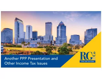 Another PPP Presentation and  Other Income Tax Issues  June 18, 2020 Update  INFORMATION SUBJECT TO