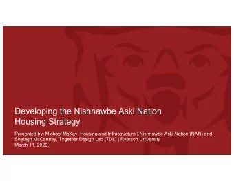 Developing the Nishnawbe Aski Nation  Housing Strategy  Presented by: Michael McKay, Housing and